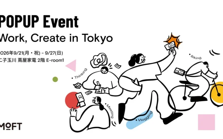 MOFTが二子玉川 蔦屋家電で期間限定ポップアップ「Work, Create in Tokyo」を開催！新作体験やDIYも