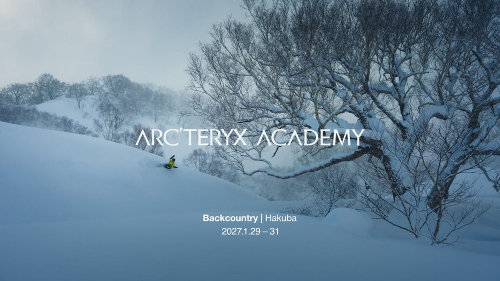 19年の歴史を持つ「ARC’TERYX ACADEMY」が日本初開催 「ARC’TERYX ACADEMY」Backcountry｜Hakuba