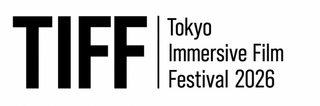 Tokyo Immersive Film Festival 2026 開催決定のお知らせ