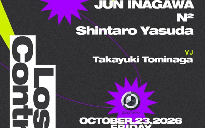 新時代のカルチャー最前線「Lost Controll」開催！BUDDHAHOUSE、ecec、JUN INAGAWA、N²、Shintaro Yasudaらシーンを牽引するフロントランナーが大集結！