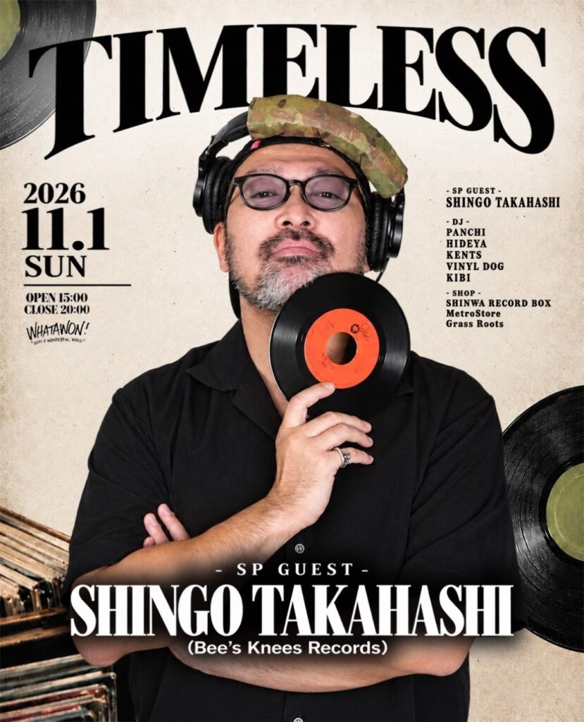 【大阪初上陸】世界11カ国を魅了したSHINGO TAKAHASHIが降臨!7インチで魅せる伝説の夜「TIMELESS」、岸和田WHATAWONで11月1日開催